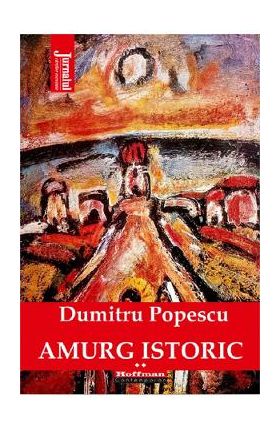 Amurg istoric Vol.2 - Dumitru Popescu