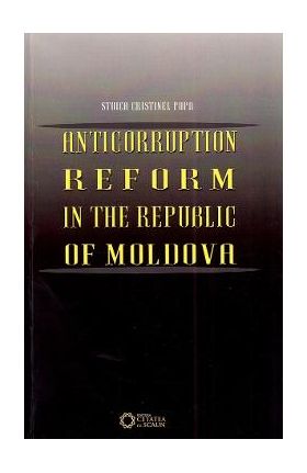 Anticorruption Reform in the Republic of Moldova - Stoica Cristinel Popa