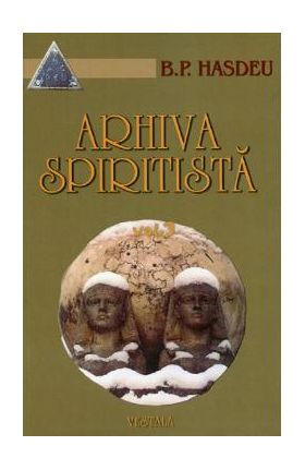 Arhiva spiritista Vol.3 - B.P. Hasdeu