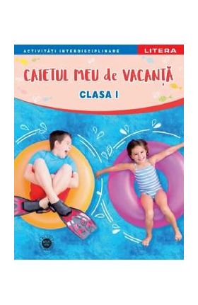 Caietul meu de vacanta - Clasa 1
