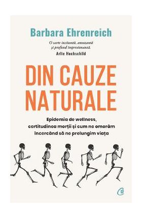 Din cauze naturale - Barbara Ehrenreich