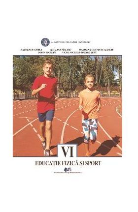 Educatie fizica si sport - Clasa 6 - Manual - Laurentiu Oprea, Vera-Ana Pislaru