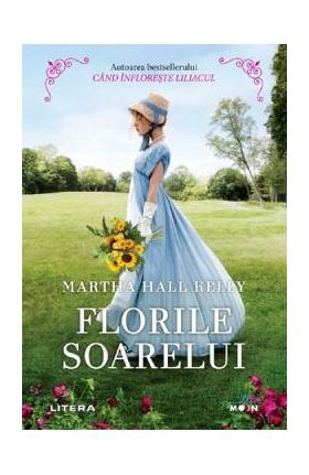 Florile soarelui - Martha Hall Kelly