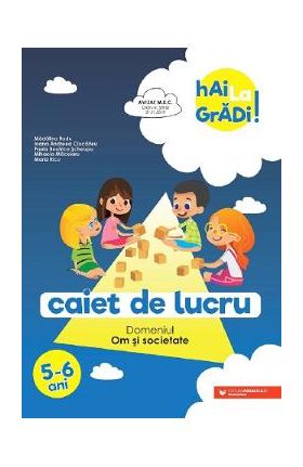 Hai la gradi! Om si societate 5-6 ani - Madalina Radu, Ioana Andreea Ciocalteu