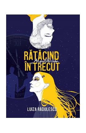 Ratacind in trecut. Aequilibrium - Luiza Radulescu