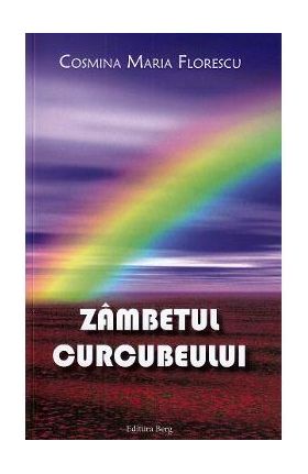 Zambetul curcubeului - Cosmina Maria Florescu