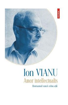 Amor intellectualis - Ion Vianu