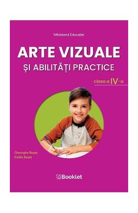 Arte vizuale si abilitati practice - Clasa 4 - Manual - Gheorghe Roset, Emilia Roset