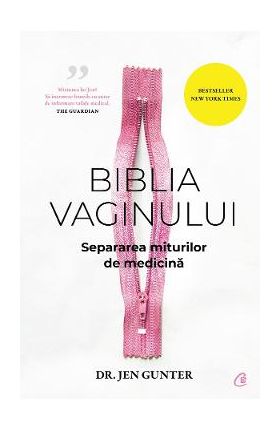 Biblia vaginului. Separarea miturilor de medicina - Jen Gunter