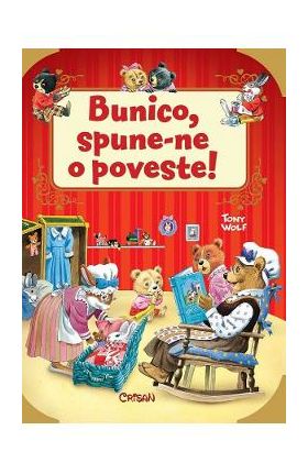 Bunico, spune-ne o poveste! - Tony Wolf