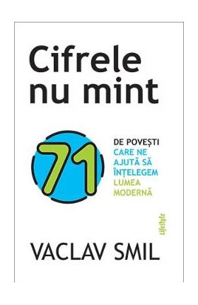 Cifrele nu mint - Vaclav Smil