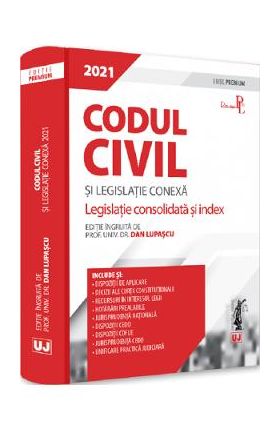 Codul civil si legislatie conexa 2021. Editie premium - Dan Lupascu