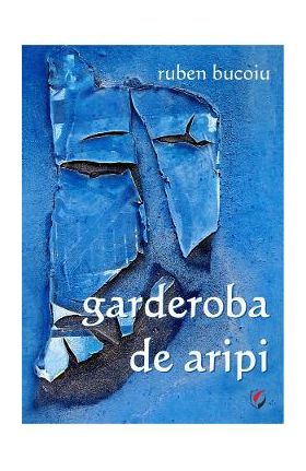 Garderoba de aripi - Ruben Bucoiu