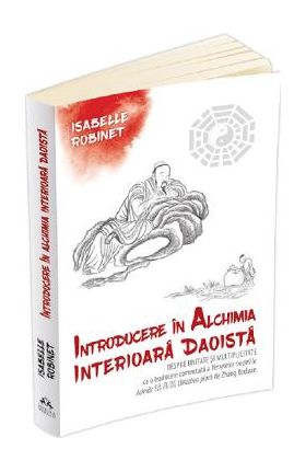 Introducere in alchimia interioara daoista - Isabelle Robinet