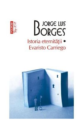 Istoria eternitatii. Evaristo Carriego - Jorge Luis Borges