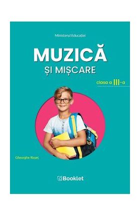 Muzica si miscare - Clasa 3 - Manual - Gheorghe Roset