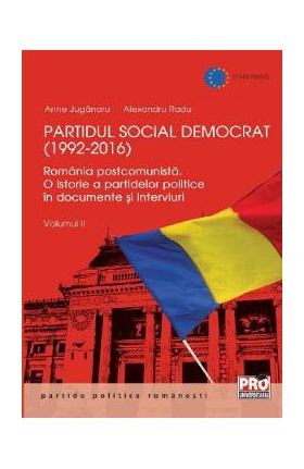 Partidul Social Democrat (1992-2016) Vol. 2 - Anne Juganaru, Alexandru Radu
