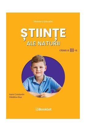 Stiinte ale naturii - Clasa 3 - Manual - Ioana Constantin, Madalina Stan