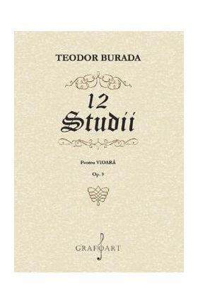 12 studii pentru vioara. Opus 9 - Teodor Burada