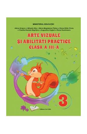 Arte vizuale si abilitati practice - Clasa 3 - Manual - Adina Grigore, Mihaela Nitu