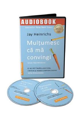 Audiobook. Multumesc ca ma convingi - Jay Heinrichs
