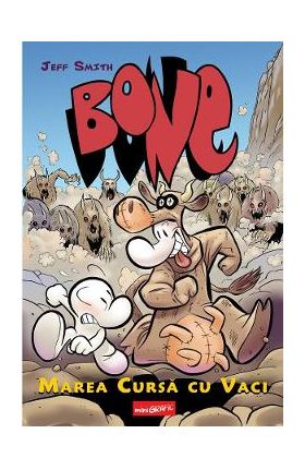 Bone. Vol.2: Marea cursa cu vaci - Jeff Smith