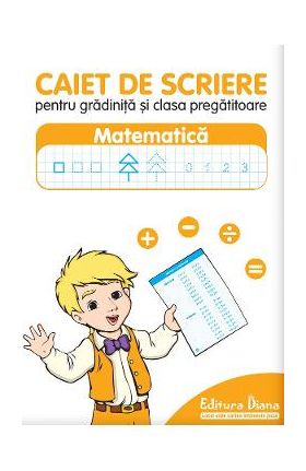 Caiet de scriere pentru gradinita si clasa pregatitoare. Matematica