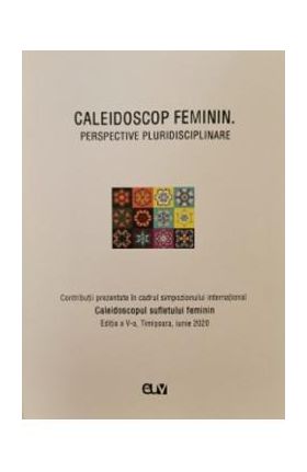 Caleidoscop feminin. Perspective pluridisciplinare