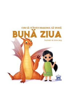 Cum sa-ti inveti dragonul sa spuna Buna ziua - Anna Lang