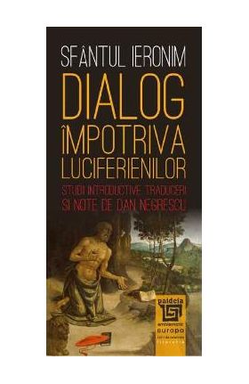 Dialog impotriva luciferienilor - Sfantul Ieronim