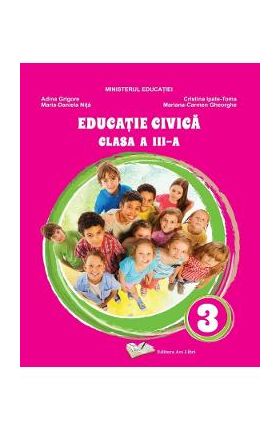 Educatie civica - Clasa 3 - Manual - Adina Grigore, Cristina Ipate-Toma