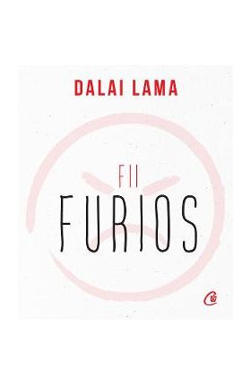 Fii furios - Dalai Lama