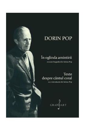 In oglinda amintirii. Texte despre cantul coral - Adrian Pop