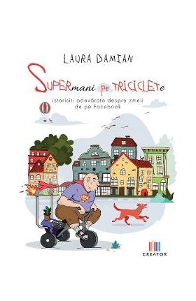 Supermani pe triciclete - Laura Damian