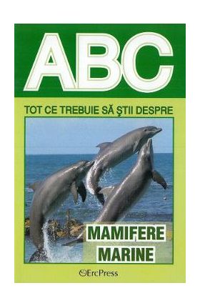 ABC Tot ce trebuie sa stii despre mamifere marine