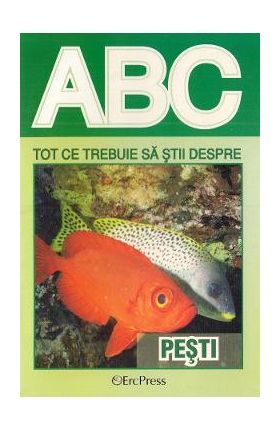 ABC Tot ce trebuie sa stii despre pesti