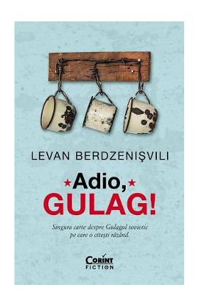 Adio, Gulag! - Levan Berdzenisvili