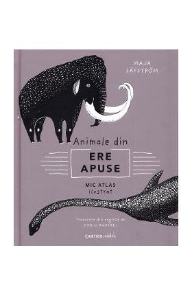 Animale din ere apuse - Maja Safstrom