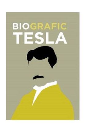 BioGrafic Tesla. Biografia lui Tesla - Brian Clegg