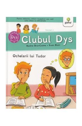 Clubul Dys. Ochelarii lui Tudor - Nadine Brun-Cosme