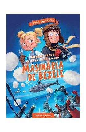 Clubul exploratorilor. Masinaria de bezele - Bobbie Peers, Sandra Steffensen