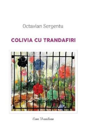 Colivia cu trandafiri - Octavian Sergentu