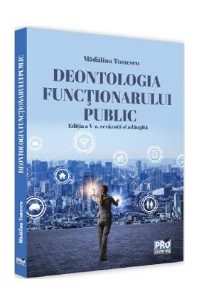 Deontologia functionarului public Ed.5 - Madalina Tomescu