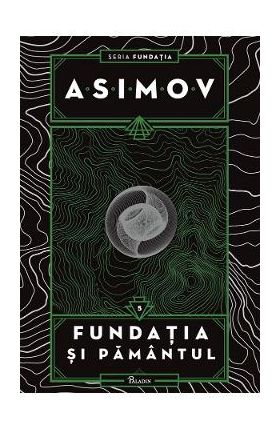 Fundatia si Pamantul - Isaac Asimov