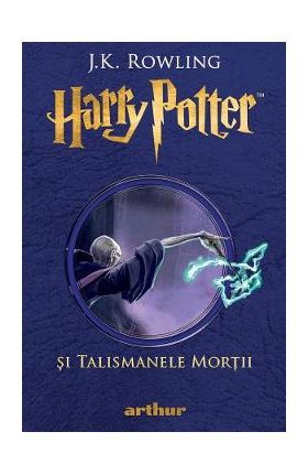 Harry Potter si Talismanele Mortii - J. K. Rowling