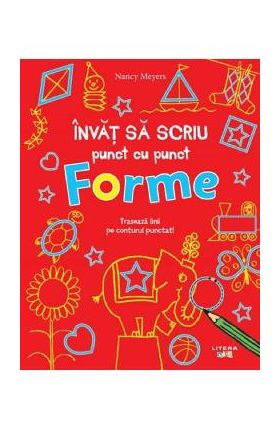 Invat sa scriu punct cu punct. Forme - Nancy Meyers