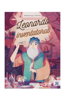 Leonardo inventatorul - Benedicte Boucays