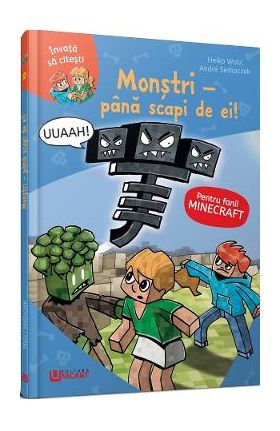 Minecraft. Monstri: Pana scapi de ei! - Heiko Wolz