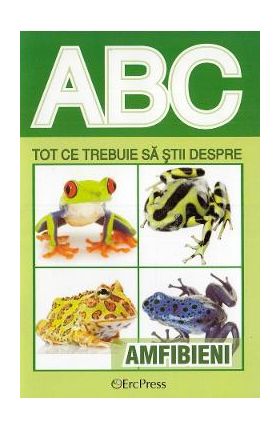 ABC Tot ce trebuie sa stii despre amfibieni