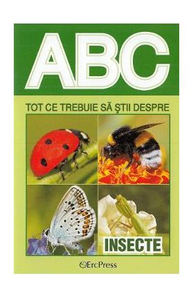 ABC Tot ce trebuie sa stii despre insecte